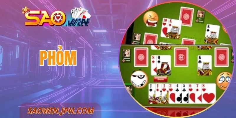 Phỏm SAOWIN – Hướng Dẫn Chi Tiết Luật Cách Chơi Hiệu Quả Phỏm SAOWIN – Hướng Dẫn Chi Tiết Luật Cách Chơi Hiệu Quả