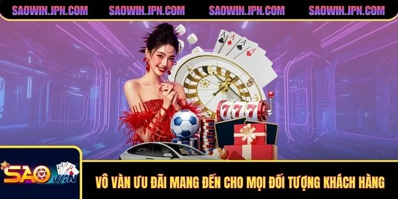SAOWIN - Trang Chủ SAOWIN Chính Thức | Đăng Ký SAOWIN +99K Vô vàn ưu đãi mang đến cho mọi đối tượng khách hàng